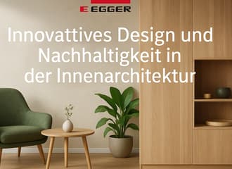 Egger: Innovatives Design und Nachhaltigkeit in der Innenarchitektur