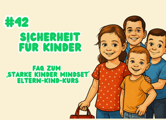 Sicherheit für Kinder: FAQs zum ”Starke Kinder Mindset” Kurs