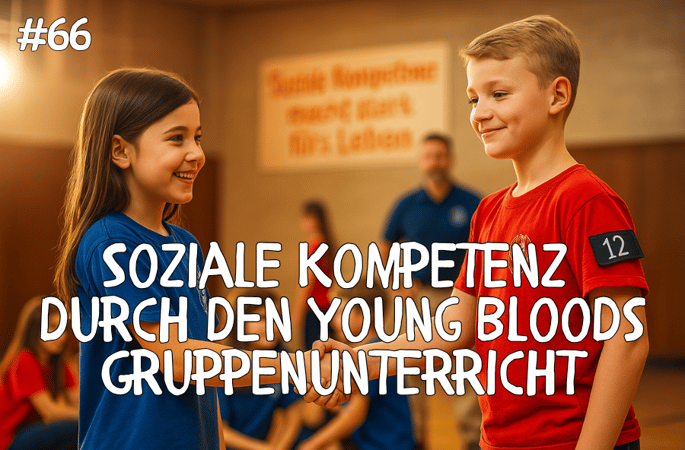 Soziale Kompetenz durch den Young Bloods Gruppenunterricht